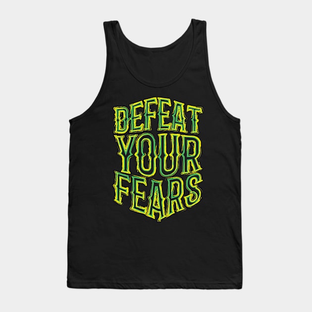 DEFEAT YOUR FEARS Tank Top by AttireCafe